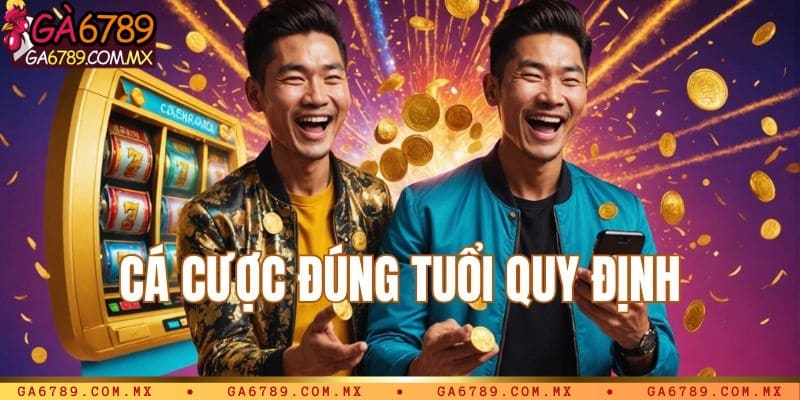Cá cược khi đúng độ tuổi