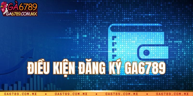 Điều kiện đăng ký hội viên