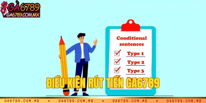 Điều kiện rút tiền Ga6789
